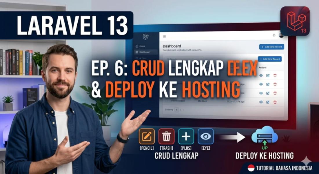 Laravel 13 Ep. 6: CRUD Lengkap & Deploy ke Hosting